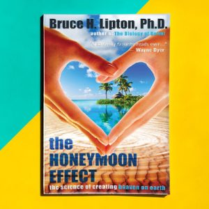کتاب اثر ماه عسل - دکتر بروس لیپتون
